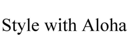 STYLE WITH ALOHA trademark