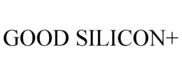 GOOD SILICON+ trademark
