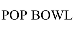 POP BOWL trademark