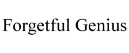 FORGETFUL GENIUS trademark