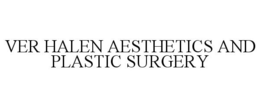 VER HALEN AESTHETICS AND PLASTIC SURGERY trademark