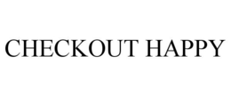 CHECKOUT HAPPY trademark