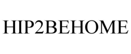 HIP2BEHOME trademark