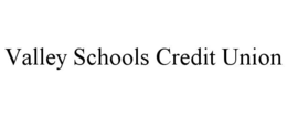 VALLEY SCHOOLS CREDIT UNION trademark