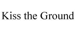 KISS THE GROUND trademark