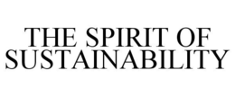 THE SPIRIT OF SUSTAINABILITY trademark