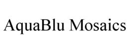 AQUABLU MOSAICS trademark