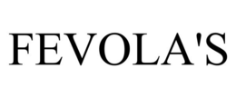 FEVOLA'S trademark