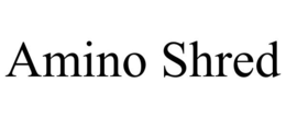 AMINO SHRED trademark