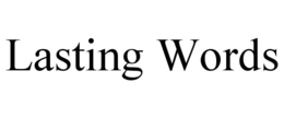LASTING WORDS trademark
