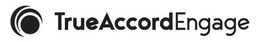 TRUEACCORD ENGAGE trademark