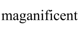 MAGANIFICENT trademark