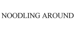 NOODLING AROUND trademark