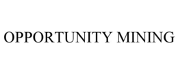 OPPORTUNITY MINING trademark