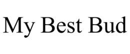 MY BEST BUD trademark