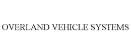 OVERLAND VEHICLE SYSTEMS trademark