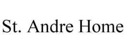 ST. ANDRE HOME trademark