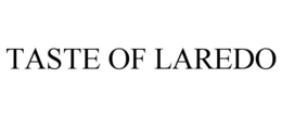 TASTE OF LAREDO trademark