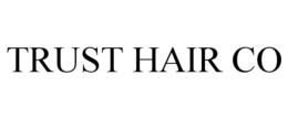 TRUST HAIR CO trademark
