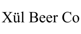 XÜL BEER CO trademark