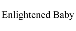 ENLIGHTENED BABY trademark