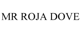 MR ROJA DOVE trademark