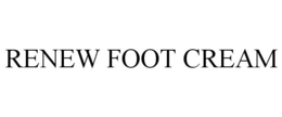 RENEW FOOT CREAM trademark