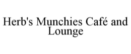 HERB'S MUNCHIES CAFÉ AND LOUNGE trademark