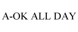 A-OK ALL DAY trademark