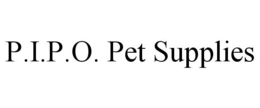 P.I.P.O. PET SUPPLIES trademark