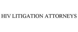 HIV LITIGATION ATTORNEYS trademark