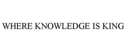 WHERE KNOWLEDGE IS KING trademark