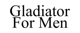 GLADIATOR FOR MEN trademark