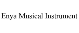ENYA MUSICAL INSTRUMENT trademark