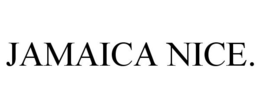 JAMAICA NICE. trademark