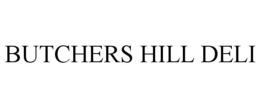 BUTCHERS HILL DELI trademark
