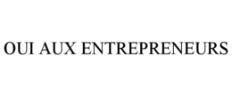 OUI AUX ENTREPRENEURS trademark