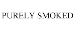 PURELY SMOKED trademark