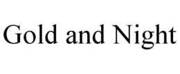 GOLD AND NIGHT trademark