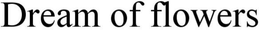 DREAM OF FLOWERS trademark