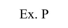 EX. P trademark