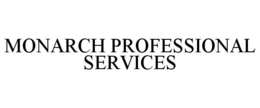 MONARCH PROFESSIONAL SERVICES trademark
