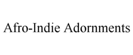 AFRO-INDIE ADORNMENTS trademark