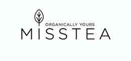 ORGANICALLY YOURS MISSTEA trademark