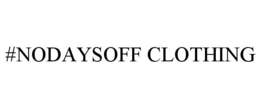 #NODAYSOFF CLOTHING trademark