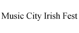 MUSIC CITY IRISH FEST trademark