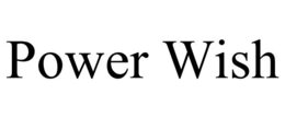 POWER WISH trademark