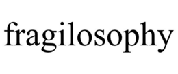 FRAGILOSOPHY trademark