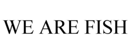 WE ARE FISH trademark
