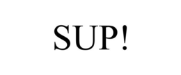 SUP! trademark